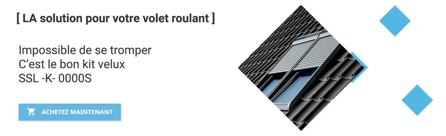 Kit SSL V21 Complet - Volet roulant solaire SSL VELUX